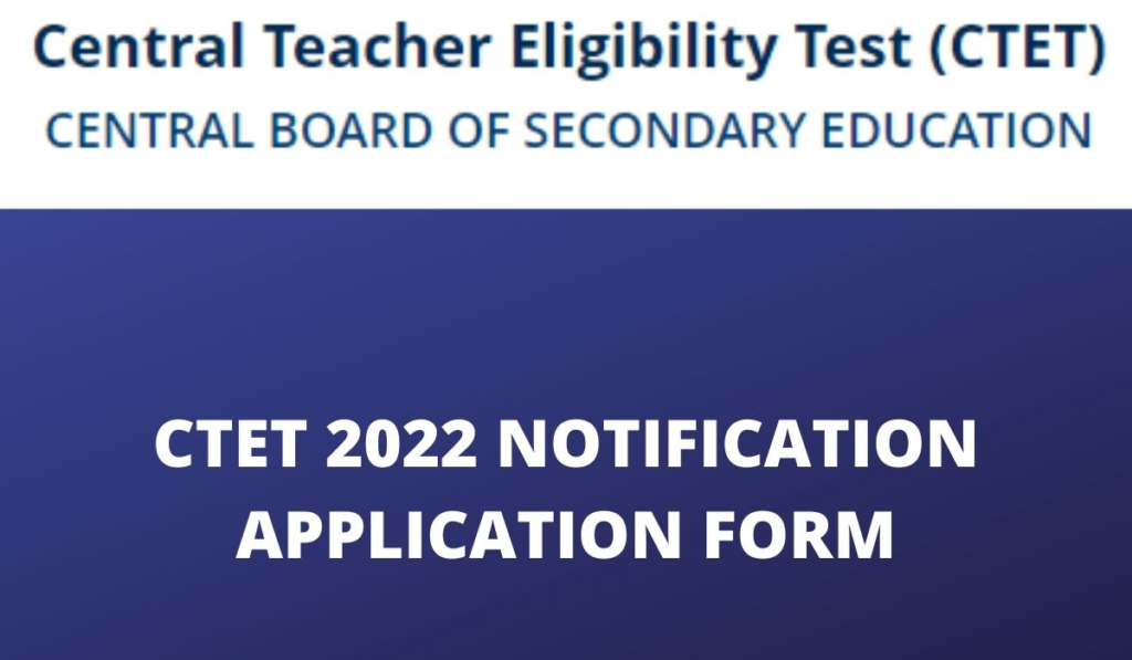 CTET 2022 Notification - Application Form, Exam Date, Last Date - Unacademy